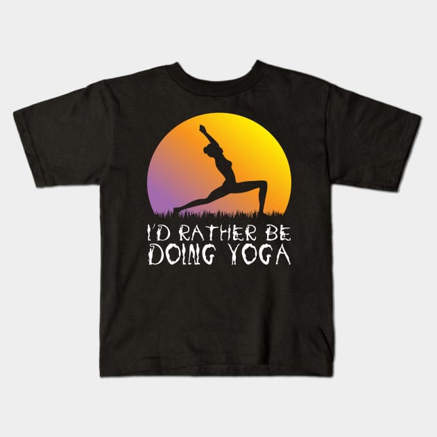 I'd Rather Be Doing Yoga Kids T-Shirt by Charaf Eddine